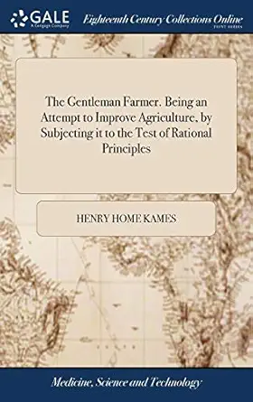 the gentleman farmer being an attempt to improve agriculture by subjecting it to the test of rational