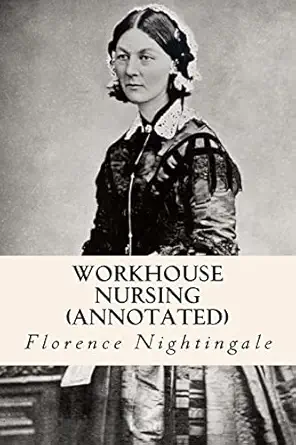 workhouse nursing 1st edition florence nightingale 152364138x, 978-1523641383