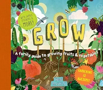 grow a family guide to growing fruits and vegetables 1st edition ben raskin 1611804027, 978-1611804027