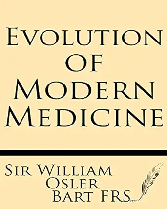 evolution of modern medicine a series of lectures delivered at yale university on the silliman foundation in