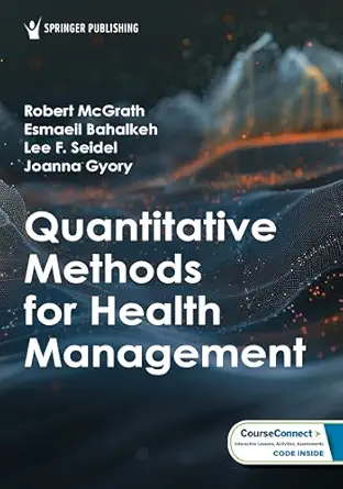 quantitative methods for health management 1st edition robert j mcgrath phd ,esmaeil bahalkeh phd ms ,lee f