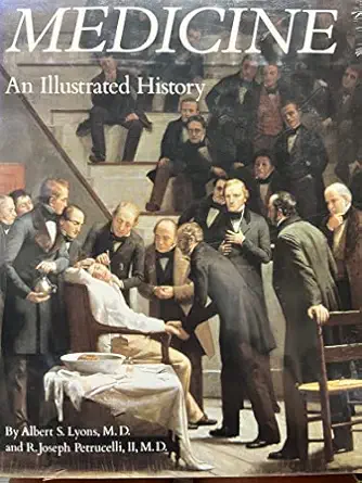 medicine an illustrated history 1st edition r joseph lyons, albert s, petrucelli 0810980800, 978-0810980808