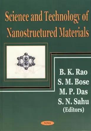 science and technology of nanostructed materials 1st edition b k rao ,s m bose ,m p das ,s n sahu 1590331443,