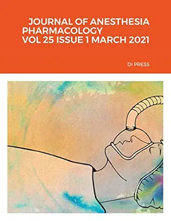 journal of anesthesia pharmacology vol 25 issue 1 march 2021 di press 1st edition wenjuan wang 1678055220,