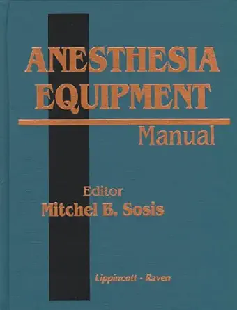 anesthesia equipment manual 1st edition mitchel b sosis 0397514573, 978-0397514571