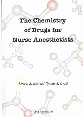 the chemistry of drugs for nurse anesthetists 1st edition lemont b kier ,cynthia schieck dowd 097002794x,