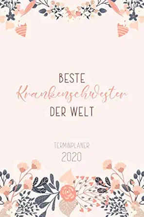 terminplaner 2020 beste krankenschwester der welt scha nes blumen cover design kalender jan bis dez 2020 fa