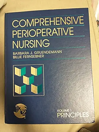 comprehensive perioperative nursing volume 1 principles 1st edition barbara j gruendemann ,billie fernsebner