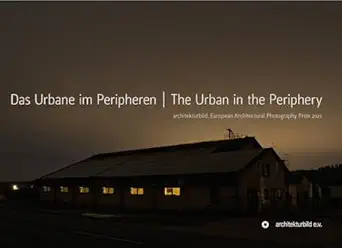 the urban in the periphery european architectural photography prize 2021 1st edition architekturbild e v