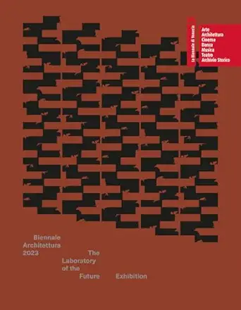biennale architettura 2023 the laboratory of the future 1st edition lesley lokko 8836654517, 978-8836654512