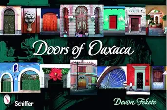 doors of oaxaca 1st edition devon fekete 0764326651, 978-0764326653
