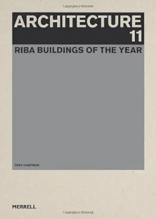 architecture 11 riba buildings of the year 1st edition tony chapman 1858945615, 978-1858945613