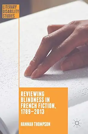 reviewing blindness in french fiction 1789a 2013 1st edition hannah thompson 1137435100, 978-1137435101