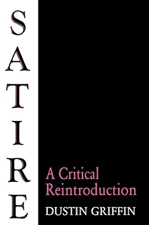 satire a critical reintroduction 1st edition dustin griffin 0813108292, 978-0813108292