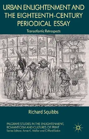 urban enlightenment and the eighteenth century periodical essay transatlantic retrospects 1st edition r