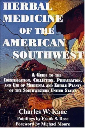herbal medicine of the american southwest a guide to the medicinal and edible plants of the southwestern