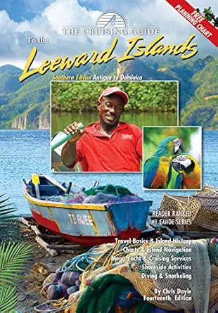 the cruising guide to the  leeward islands antigua to dominica 1st edition chris doyle ,ashley scott ,nancy