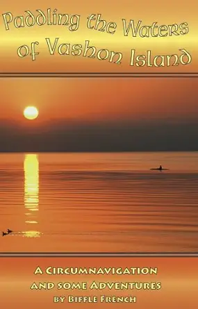 paddling the waters of vashon island 1st edition biffle french 0980063604, 978-0980063608
