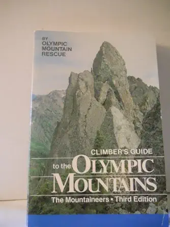climbers guide to the olympic mountains 1st edition olympic mountain rescue council 0898861543, 978-0898861549
