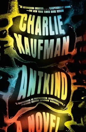 antkind a novel 1st edition charlie kaufman 0399589694, 978-0399589690