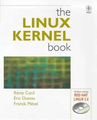 the linux kernel book 1st edition remy card ,eric dumas ,franck mevel 0471981419, 978-0471981411