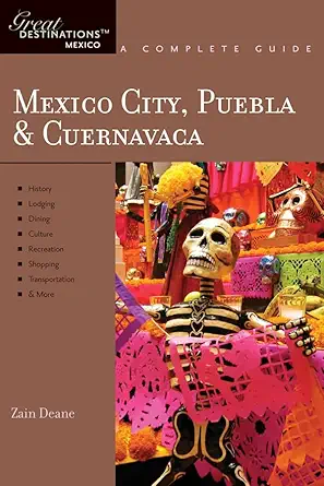 explorers guide mexico city puebla and cuernavaca a great destination 1st edition zain deane 1581571054,