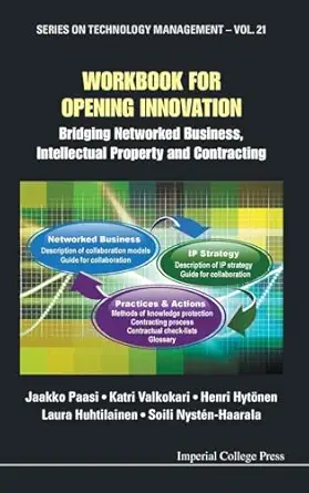 workbook for opening innovation bridging networked business intellectual property and contracting 1st edition