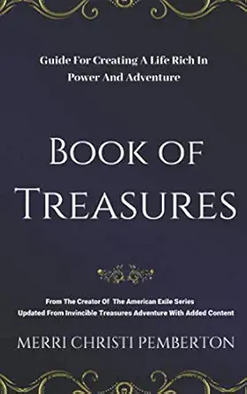 book of treasures guide to a life rich in power and adventure 1st edition merri christi pemberton 1070928194,