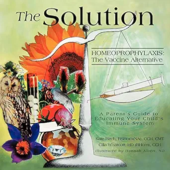 the solution homeoprophylaxis the vaccine alternative 1st edition cilla whatcott 1452550492, 978-1452550497