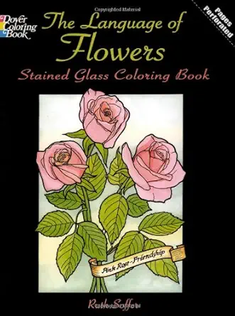 the language of flowers stained glass coloring book 1st edition ruth soffer 0486465519, 978-0486465517