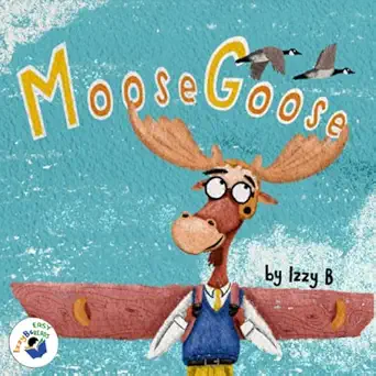moose goose 1st edition izzy b 1792388187, 978-1792388187