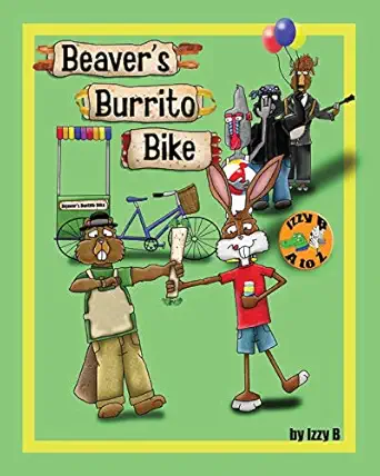 beavers burrito bike 1st edition izzy b 1537380532, 978-1537380537