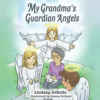 my grandmas guardian angels 1st edition lindsay derollo ,melanie lopata ,denny poliquit 1952879116,