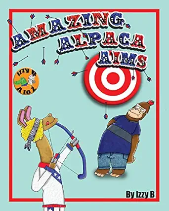 amazing alpaca aims 1st edition izzy b 1537180649, 978-1537180649
