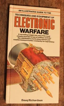 an illustrated guide to the techniques and equipment of electronic warfare 1st edition douglas richardson