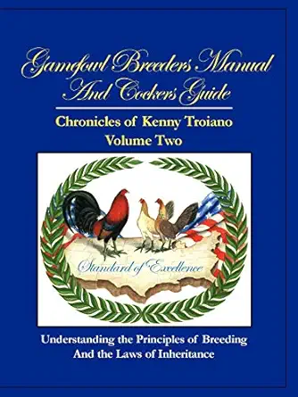 gamefowl breeders manual and cockers guide chronicles of kenny troiano volume two 1st edition kenny troiano