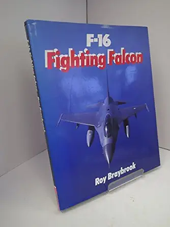 f 16 fighting falcon 1st edition roy braybrook 1855321505, 978-1855321502