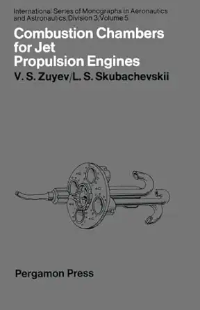 combustion chambers for jet propulsion engines international series of monographs in aeronautics and