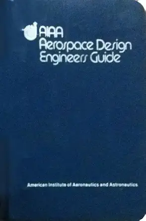 aiaa aerospace design engineers guide 1st edition american institute of aeronautics and astronautics staff