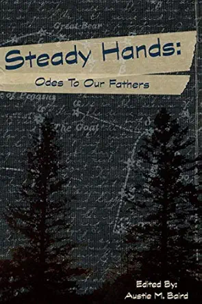 steady hands ode to our fathers 1st edition austie m baird 1949321061, 978-1949321067