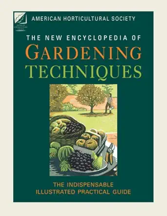 american horticultural society new encyclopedia of gardening techniques 1st edition american horticultural