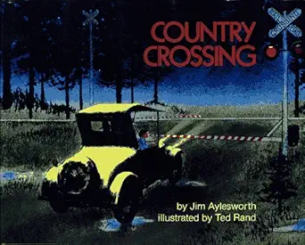 country crossing 1st edition jim aylesworth ,ted rand 0689315805, 978-0689315800