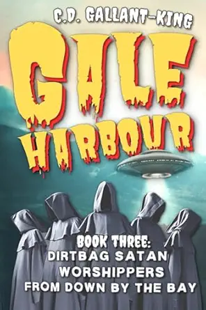 dirtbag satan worshippers from down by the bay 1st edition c d gallant king 0994770456, 978-0994770455