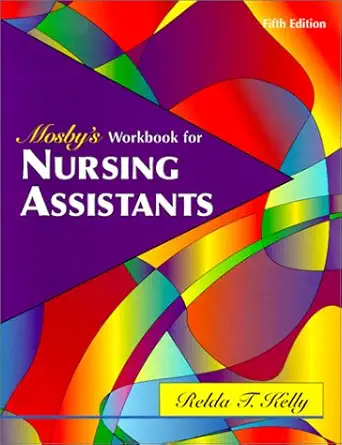 mosbys workbook for nursing assistants 1st edition relda timmeny kelly ,cynthia a steury lattz 0323010466,