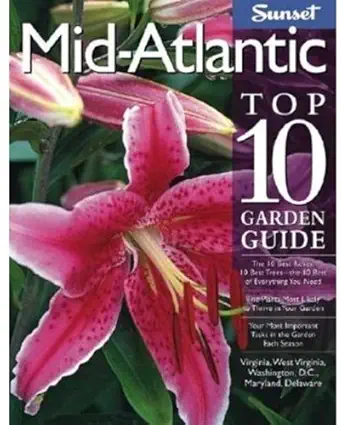 mid atlantic top 10 garden guide the 10 best roses 10 best trees the 10 best of everything you need the