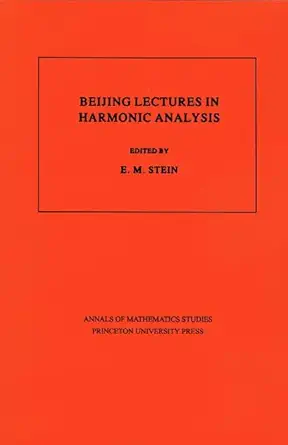 beijing lectures in harmonic analysis 1st edition elias m stein 0691084181, 978-0691084183