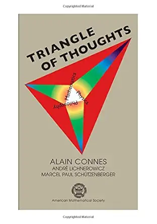triangle of thought 1st edition alain connes ,andre lichnerowicz ,marcel paul schutzenberger ,jennifer gage