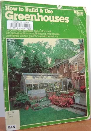 how to build and use greenhouses 1st edition t jeff williams ,ron hildebrand ,michael landis 0917102746,