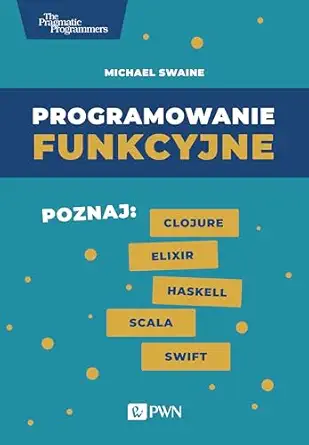 programowanie funkcyjne 1st edition swaine michael 830120995x, 978-8301209957