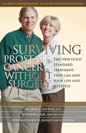 surviving prostate cancer without surgery the new gold standard treatment that can save your life and